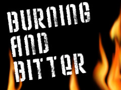 Burning and bitter